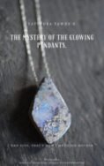 The Mystery of the Glowing Pendants